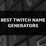 Best Twitch Name Generators