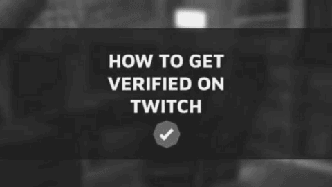 How to Get Verified on Twitch: Everything You Need To Know