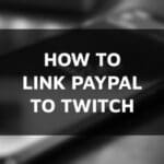 How To Link PayPal To Twitch