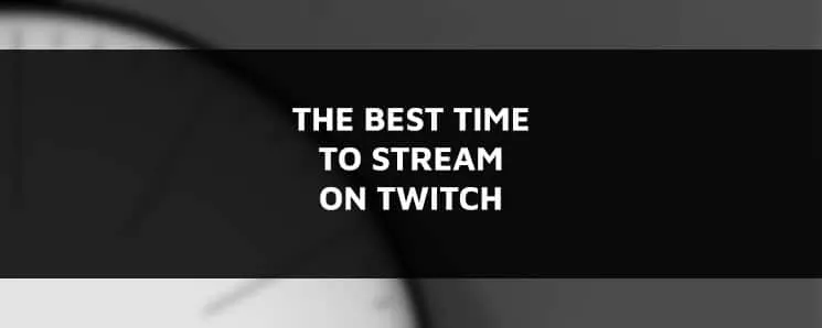 Best Time to Stream on Twitch