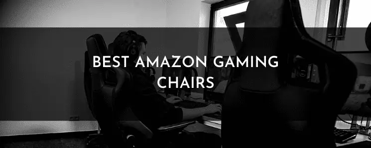 6 Best Gaming Chairs on Amazon – Best Comfort & Function