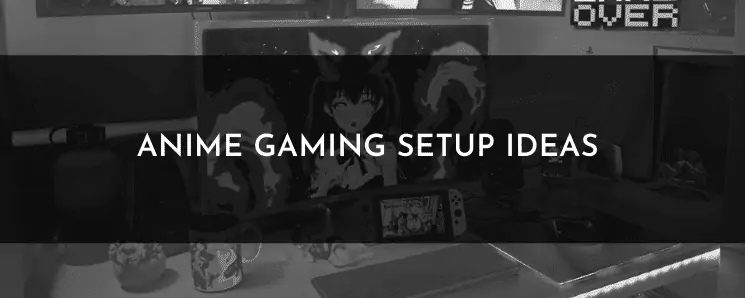 Anime Gaming Setup Ideas