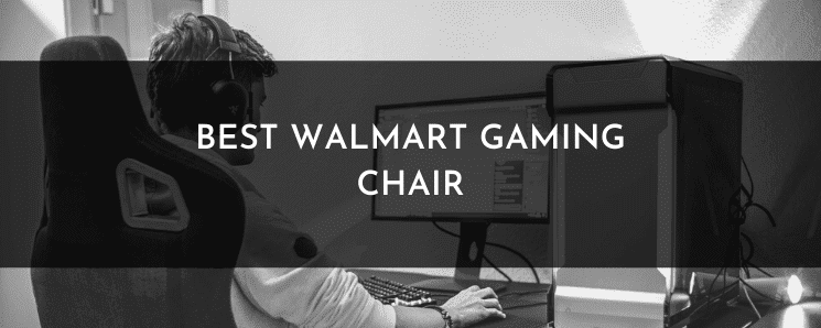 Best Video Gaming Chairs at Walmart – My Top Picks to Improve Your Gaming Setup