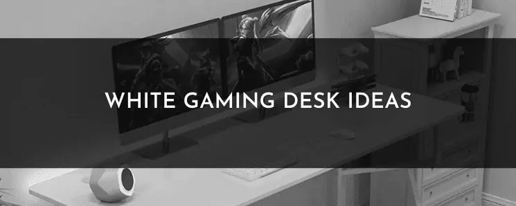 Top 5 White Gaming Desk Ideas for the Modern Gamer