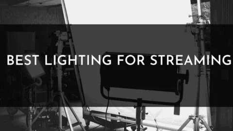 Best Lighting for Streaming