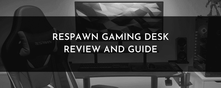 Respawn Gaming Desk Review and Guide: Top 5